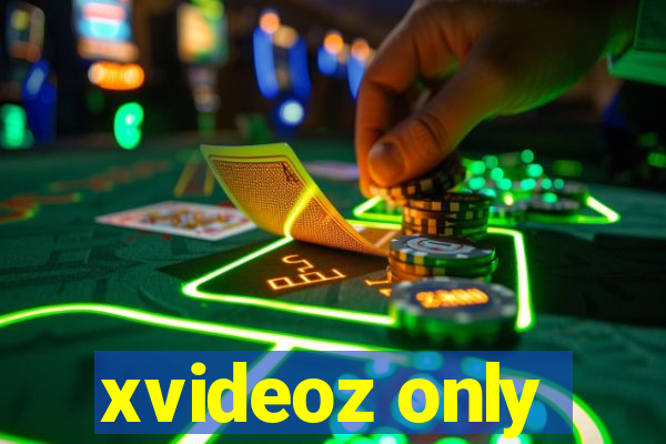 xvideoz only